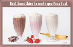 Best Smoothies to Make you Poop Fast